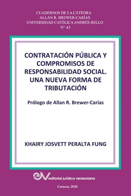 CONTRATACIÓN PÚBLICA Y COMPROMISO DE RESPONSABILIDAD SOCIAL. Una nueva forma de tributación