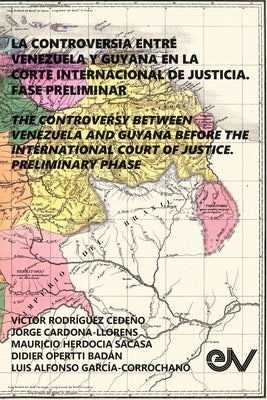 La Controversia Entre Venezuela Y Guyana En La Corte Internacional de Justicia. Fase Preliminar