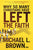 Why So Many Christians Have Left the Faith: Responding to the Deconstructionist Movement with Unshakable, Timeless Truth