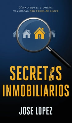 Secretos Inmobiliarios: Como comprar y vender viviendas con fines de lucro