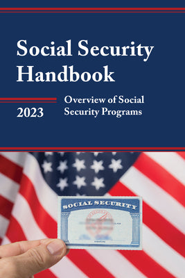 Social Security Handbook 2023: Overview of Social Security Programs