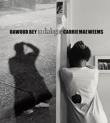 Dawoud Bey & Carrie Mae Weems: In Dialogue