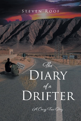 The Diary of a Drifter: A Crazy True Story