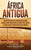 África antigua: Una guía fascinante de las antiguas civilizaciones africanas, como el Reino de Kush, la Tierra de Punt, Cartago, el Re