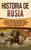 Historia de Rusia: Una guía fascinante de la historia de Rusia, con eventos como la invasión mongola, la invasión napoleónica, las reform