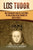 Los Tudor: Una Fascinante Guía de la Historia de Inglaterra desde Enrique VII hasta Isabel I