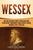 Wessex: Una guía fascinante sobre el reino anglosajón de Inglaterra y gobernantes como Alfredo el Grande, Eduardo el Viejo y A