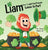 Liam the Leprechaun Loves to Fart: A Rhyming Read Aloud Story Book For Kids About a Leprechaun Who Farts, Perfect for St. Patrick's Day