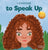 I Choose to Speak Up: A Colorful Picture Book About Bullying, Discrimination, or Harassment