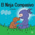 El Ninja Compasivo: Un libro para niños sobre el desarrollo de la empatía y la autocompasión