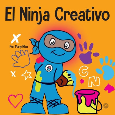 El Ninja Creativo: Un libro STEAM para niños sobre el desarrollo de la creatividad