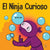 El Ninja Curioso: Un libro de aprendizaje socioemocional para niños sobre cómo combatir el aburrimiento y aprender cosas nuevas