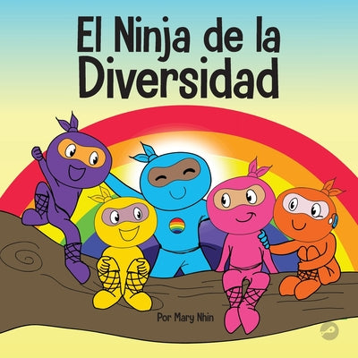 El Ninja de la Diversidad: Un libro infantil diverso y antirracista sobre el racismo, los prejuicios, la igualdad y la inclusión