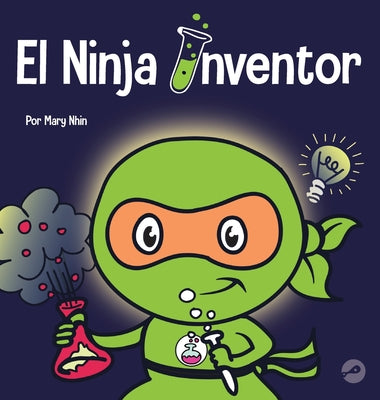 El Ninja Inventor: Un libro para niños sobre la creatividad y de dónde vienen las ideas