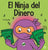 El Ninja del Dinero: Un libro para niños sobre el ahorro, la inversión y la donación