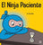 El Ninja Paciente: Un libro para niños sobre el desarrollo de la paciencia y la gratificación retrasada