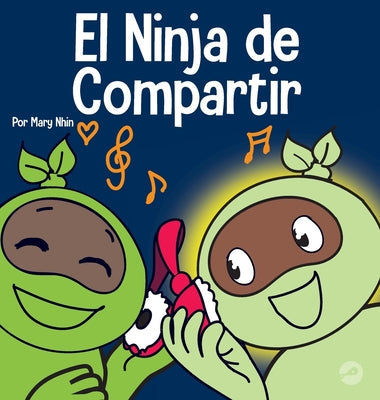 El Ninja de Compartir: Un libro para niños sobre cómo aprender a compartir