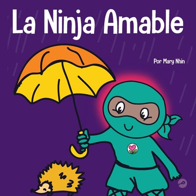 La Ninja Amable: Un libro para niños sobre la bondad