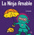 La Ninja Amable: Un libro para niños sobre la bondad