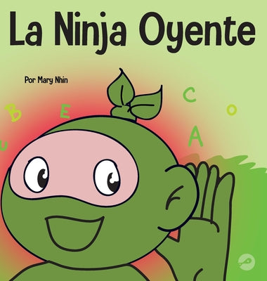 La Ninja Oyente: Un libro para niños sobre el desarrollo de la humildad