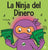 La Ninja del Dinero: Un libro para niños sobre el ahorro, la inversión y la donación