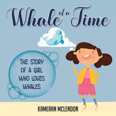 Whale of a Time: The Story of a Girl Who Loves Whales