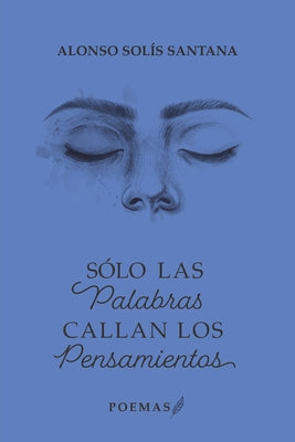 Sólo las palabras callan los pensamientos