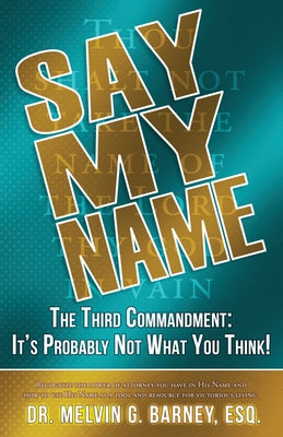 Say My Name: The Third Commandment: It's Probably Not What You Think!