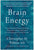 Brain Energy: A Revolutionary Breakthrough in Understanding Mental Health--And Improving Treatment for Anxiety, Depression, Ocd, Pts