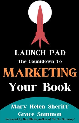 Launch Pad: The Countdown to Marketing Your Book