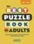 The Best Puzzle Book for Adults: Popular Word, Logic, and Math Puzzles to Entertain Your Brain