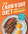 The Carnivore Diet for Beginners: Recipes and Meal Plans for Weight Loss, Health, and Healing