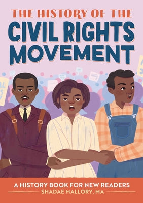 The History of the Civil Rights Movement: A History Book for New Readers