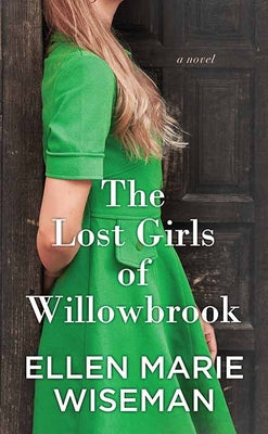 The Lost Girls of Willowbrook: A Heartbreaking Novel of Survival Based on True History