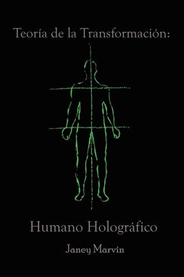 Teoría de la Transformación: Humano Holográfico