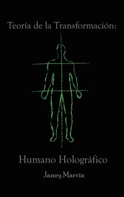 Teoría de la Transformación: Humano Holográfico