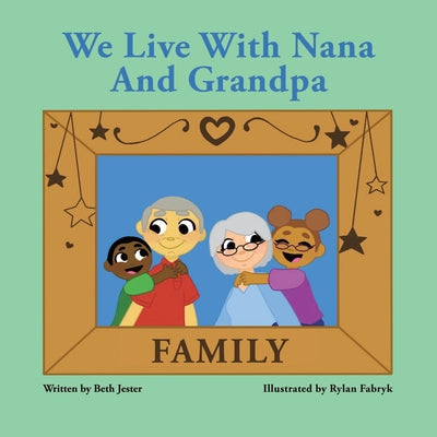 We Live with Nana and Grandpa