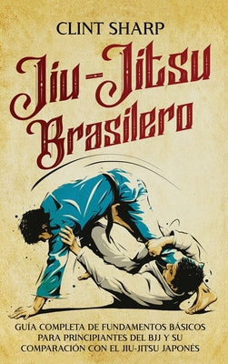 Jiu-jitsu brasilero: Guía completa de fundamentos básicos para principiantes del BJJ y su comparación con el jiu-jitsu japonés