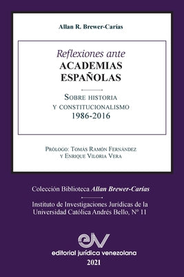 Reflexiones Ante Las Academias Españolas Sobre Historia Y Constitucionalismo