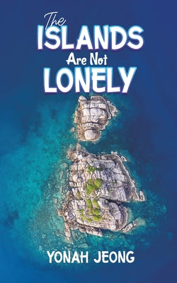 The Islands Are Not Lonely