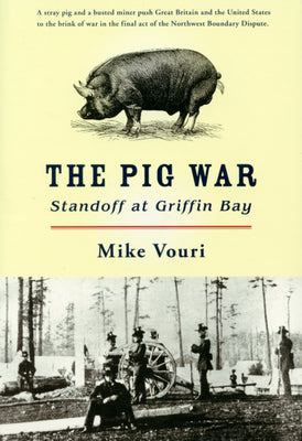 The Pig War: Standoff at Griffin Bay