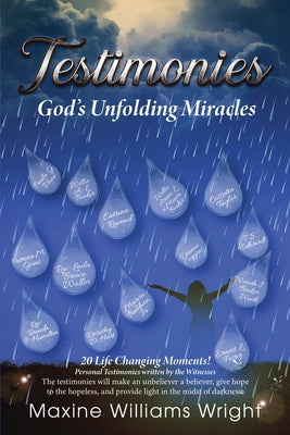 Testimonies: God's Unfolding Miracles