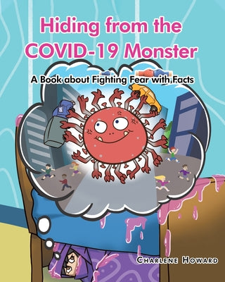 Hiding from the COVID-19 Monster: A Book about Fighting Fear with Facts