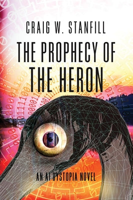 The Prophecy of the Heron: An AI Dystopia Novel