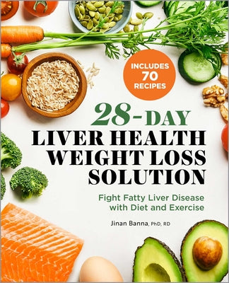 28-Day Liver Health Weight Loss Solution: Fight Fatty Liver Disease with Diet and Exercise