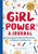 Girl Power: A Journal: Encouraging Prompts and Affirmations to Empower a Confident You