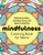 Mindfulness Coloring Book for Teens: Reduce Anxiety, Increase Focus, and Spark Creativity