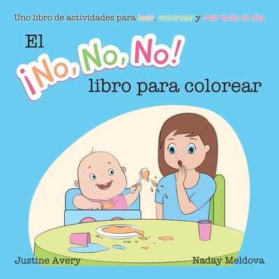 El ¡No No No! libro para colorear: Uno libro de actividades para leer, colorear y reír todo el día