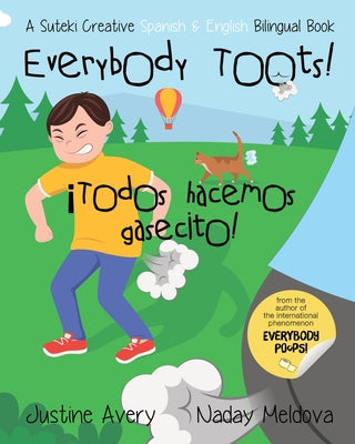 Everybody Toots! / ¡Todos hacemos gasecito!: A Suteki Creative Spanish & English Bilingual Book