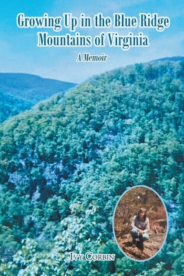 Growing Up in the Blue Ridge Mountains of Virginia: A Memoir